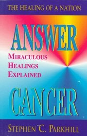 Answer Cancer Answers for Living: The Healing of a Nation
