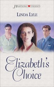 Elizabeth's Choice (Heartsong Presents, #278)