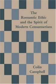 The Romantic Ethic And The Spirit Of Modern Consumerism