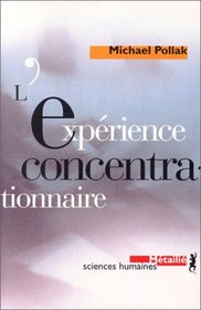L'Exprience concentrationnaire. Essai sur le maintien de l'identit sociale (French Edition)