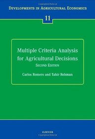 Multiple Criteria Analysis for Agricultural Decisions, Second Edition, Volume 11 (Developments in Agricultural Economics)