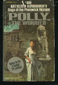 Polly, the Worried (Saga of the Phenwick Women Popular Library Gothic, Volume 25)