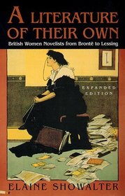 Literature of Their Own: British Women Novelists from Bronte to Lessing