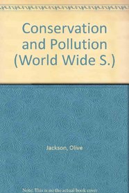 Conservation and Pollution (World Wide S)
