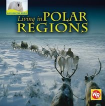 Living in Polar Regions (Life on the Edge)