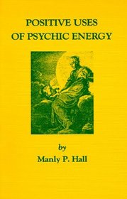 Positive Uses of Psychic Energy