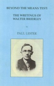 Beyond the Means Test: The Writings of Walter Brierley