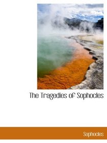 The Tragedies of Sophocles