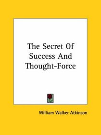 The Secret of Success and Thought-force