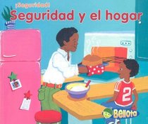 Seguridad Y El Hogar/ Home Safety (Seguridad!/ Stay Safe) (Spanish Edition)
