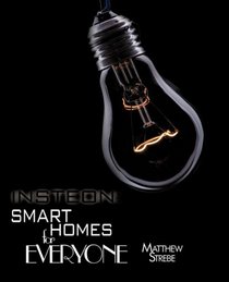 INSTEON: Smarthomes for Everyone: The Do-It-Yourself Home Automation Technology