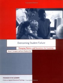 Overcoming Student Failure: Changing Motives and Incentives for Learning (Psychology in the Classroom)
