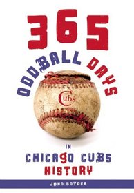 365 Oddball Days in Chicago Cubs History