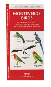 Monteverde Birds: An Introduction to Familiar Species in Costa Rica's Monteverde Region (Ecotourism: Parks & Sanctuaries Guides)