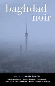 Baghdad Noir (Akashic Noir Series)