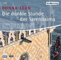 Die dunkle Stunde der Serenissima (Willful Behaviour) (Guido Brunetti, Bk 11) (Audio CD) (German Edition)