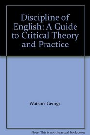 Discipline of English: A Guide to Critical Theory and Practice