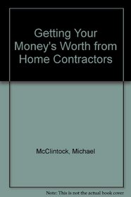 Getting Your Moneys Worth From Home Contractors
