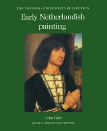 Early Netherlandish Painting: The Thyssen-Bornemisza Collection