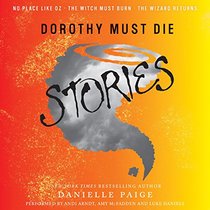 Dorothy Must Die Stories: No Place Like Oz / the Witch Must Burn / the Wizard Returns, Library Edition