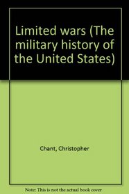 Limited wars (The military history of the United States)