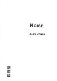 Noise (Nick Hern Books)