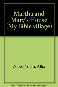 Martha and Mary's House (My Bible Village)