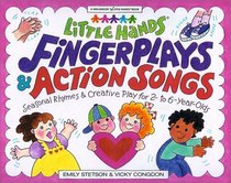 Little Hands, Fingerplays  Action Songs: Seasonal Activities  Creative Play for 2 - To 6-Year-Olds (Williamson Little Hands Series)