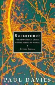 Superforce : The Search for a Grand Unified Theory of Nature
