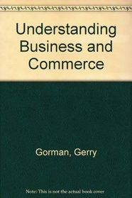 Understanding Business and Commerce