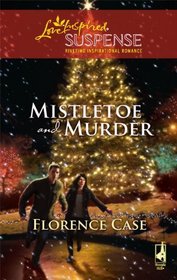 Mistletoe and Murder (Love Inspired Suspense, No 173)