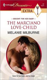 The Marciano Love-Child (Bought for Her Baby) (Harlequin Presents Extra, No 17)