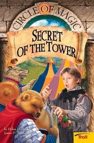 Secret of the Tower (formerly pub. as Tournament and Tower) (Circle of Magic, Bk 2)