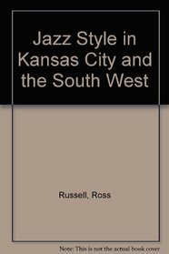 Jazz Style in Kansas City and the South West