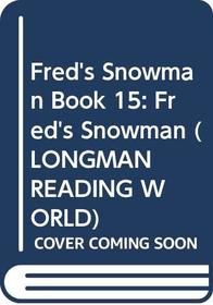 Longman Reading World: Fred's Snowman: Level 2, Book 15 (Longman Reading World)