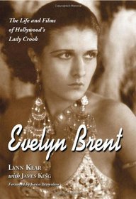 Evelyn Brent: The Life and Films of Hollywood's Lady Crook