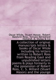 A collection of original manuscripts letters & books of Oscar Wilde including his letters written to