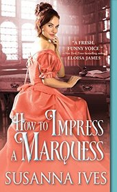How to Impress a Marquess (Wicked Little Secrets)