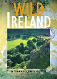 Wild Ireland: A Traveller's Guide (Interlink Books)