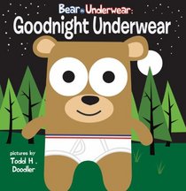 Bear in Underwear: Goodnight Underwear