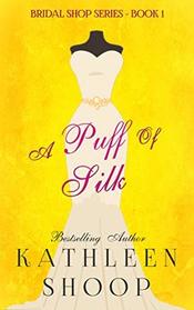 A Puff of Silk (Bridal Shop Series)