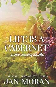 Life is a Cabernet: A Wine Country Novella