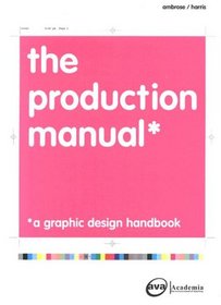The Production Manual: A Graphic Design Handbook (Advanced Level)