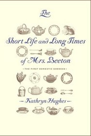 The Short Life and Long Times of Mrs. Beeton