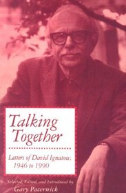 Talking Together: Letters of David Ignatow, 1946-1990
