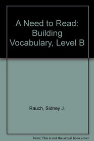 A Need to Read: Building Vocabulary, Level B