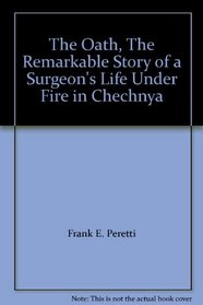 The Oath, The Remarkable Story of a Surgeon's Life Under Fire in Chechnya (Audio CD)