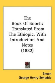 The Book Of Enoch: Translated From The Ethiopic, With Introduction And Notes (1882)