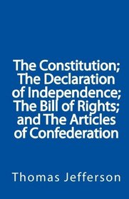 The Constitution; The Declaration of Independence; The Bill of Rights; and The Articles of Confederation