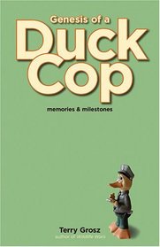 Genesis of a Duck Cop: Memories & Milestones